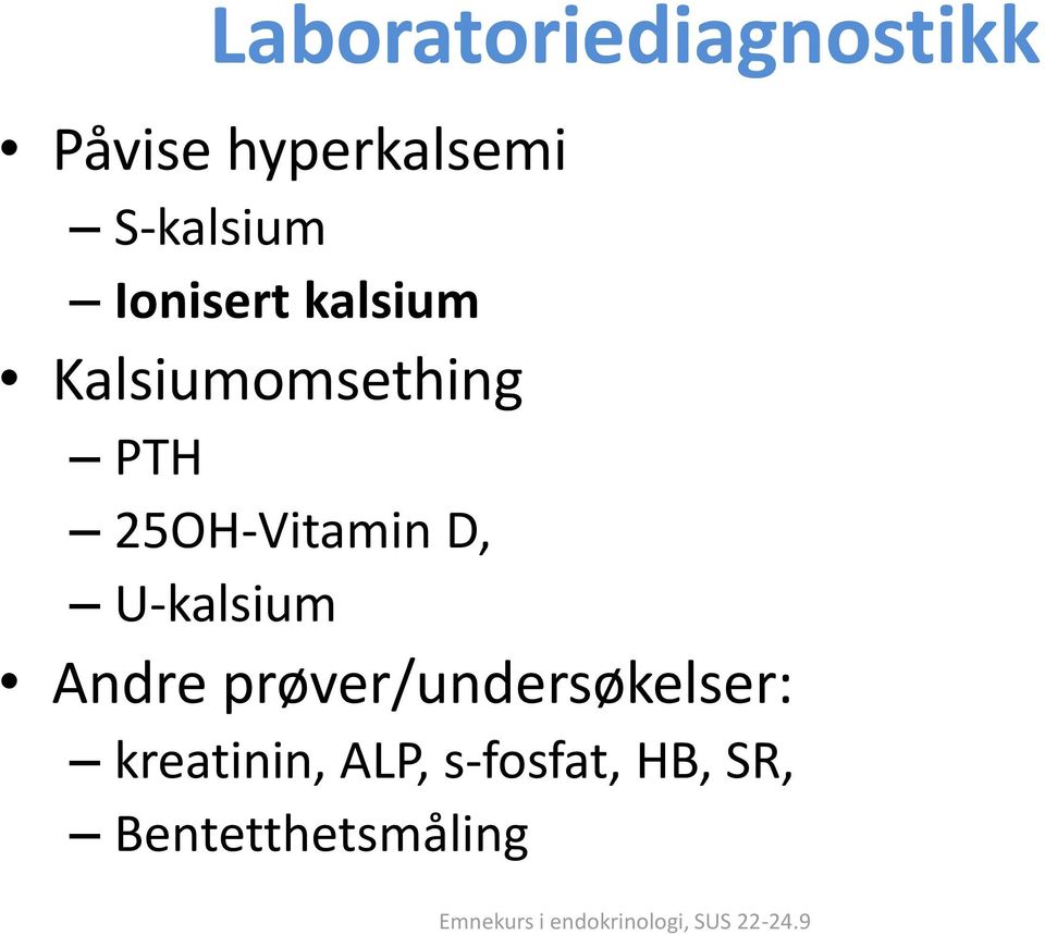 25OH-Vitamin D, U-kalsium Andre