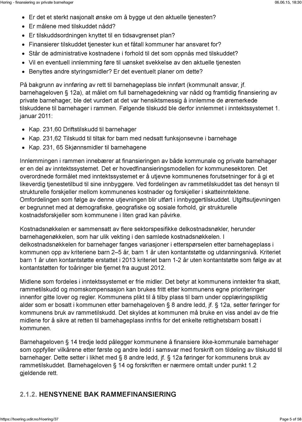 Vil en eventuell innlemming føre til uønsket svekkelse av den aktuelle tjenesten Benyttes andre styringsmidler? Er det eventuelt planer om dette?