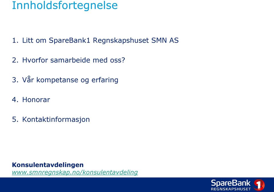 Hvorfor samarbeide med oss? 3.