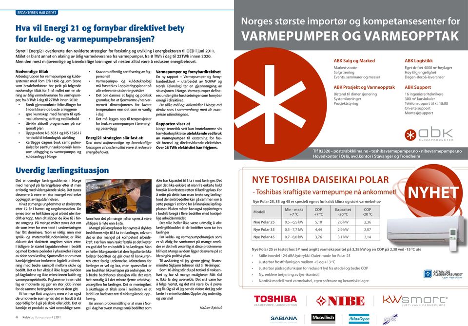 Målet er blant annet en økning av årlig varmeleveranse fra varmepumper, fra 8 TWh i dag til 22TWh innen 2020.