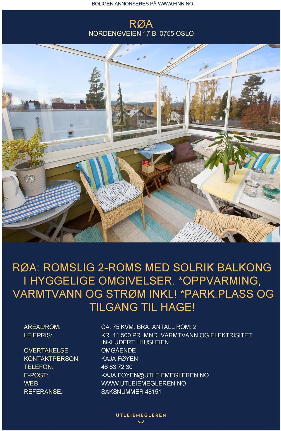 *OPPVARMING, VARMTVANN OG STRØM INKL! *PARK.PLASS OG TILGANG TIL HAGE! AREAL/ROM: CA. 75 KVM. BRA. ANTALL ROM: 2.