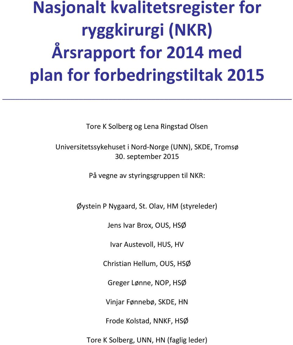 september 2015 På vegne av styringsgruppen til NKR: Øystein P Nygaard, St.