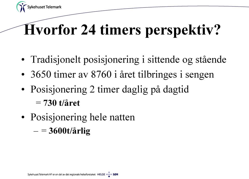 timer av 8760 i året tilbringes i sengen