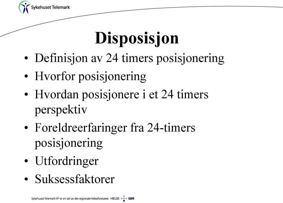 posisjonere i et 24 timers perspektiv