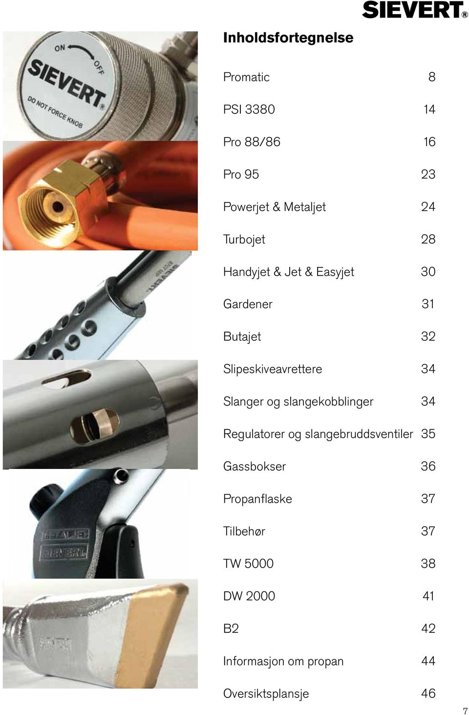 Slanger og slangekobblinger 34 Regulatorer og slangebruddsventiler 35 Gassbokser 36