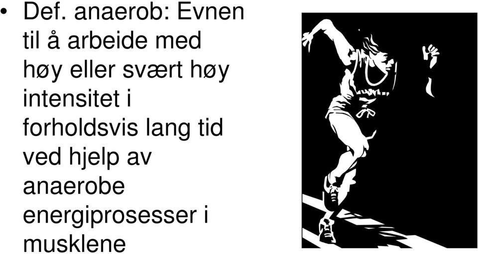 i forholdsvis lang tid ved hjelp