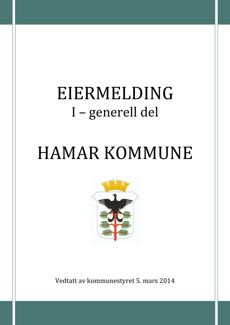 KOMMUNE Vedtatt av