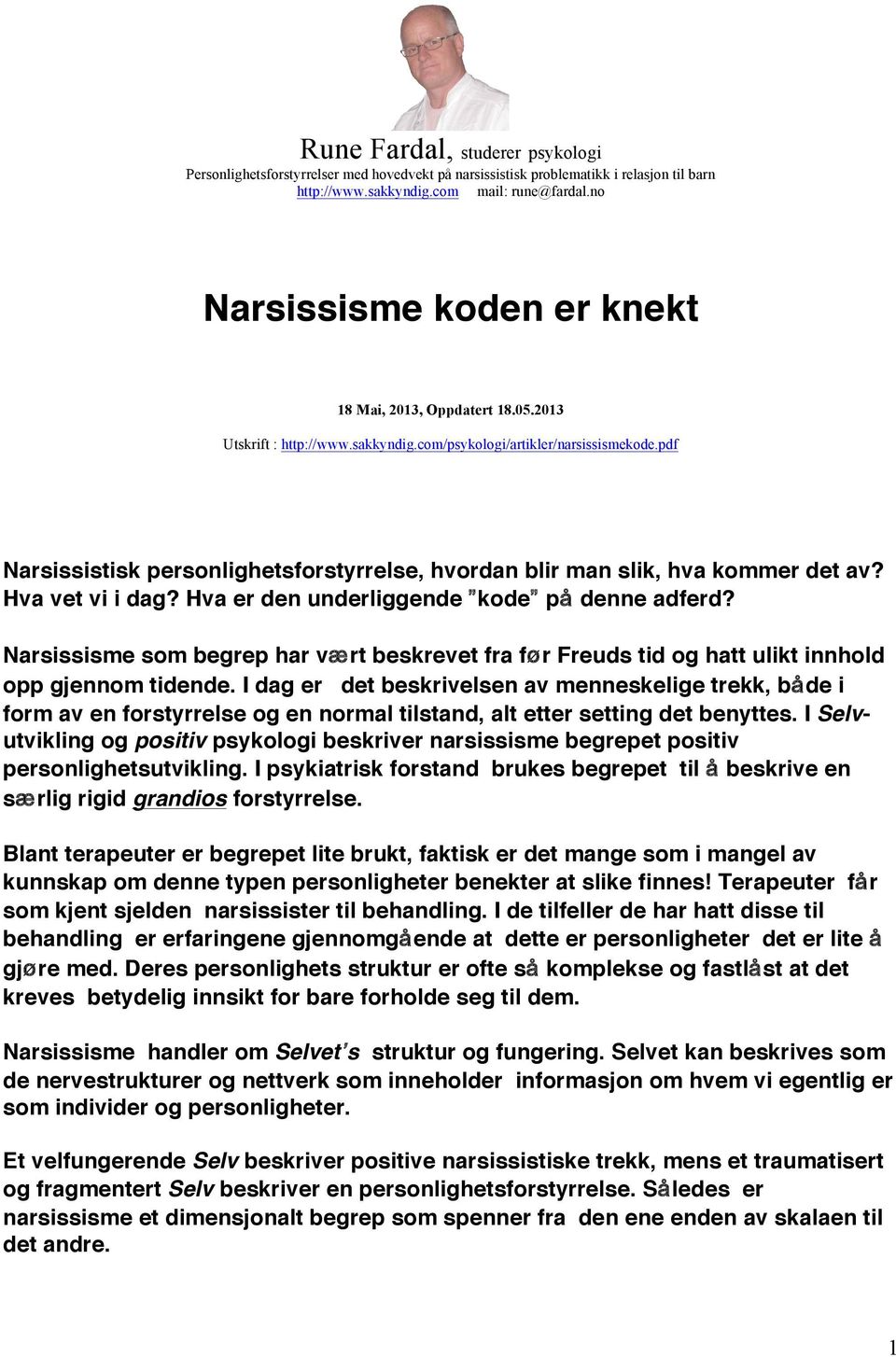 pdf Narsissistisk personlighetsforstyrrelse, hvordan blir man slik, hva kommer det av? Hva vet vi i dag? Hva er den underliggende kode på denne adferd?