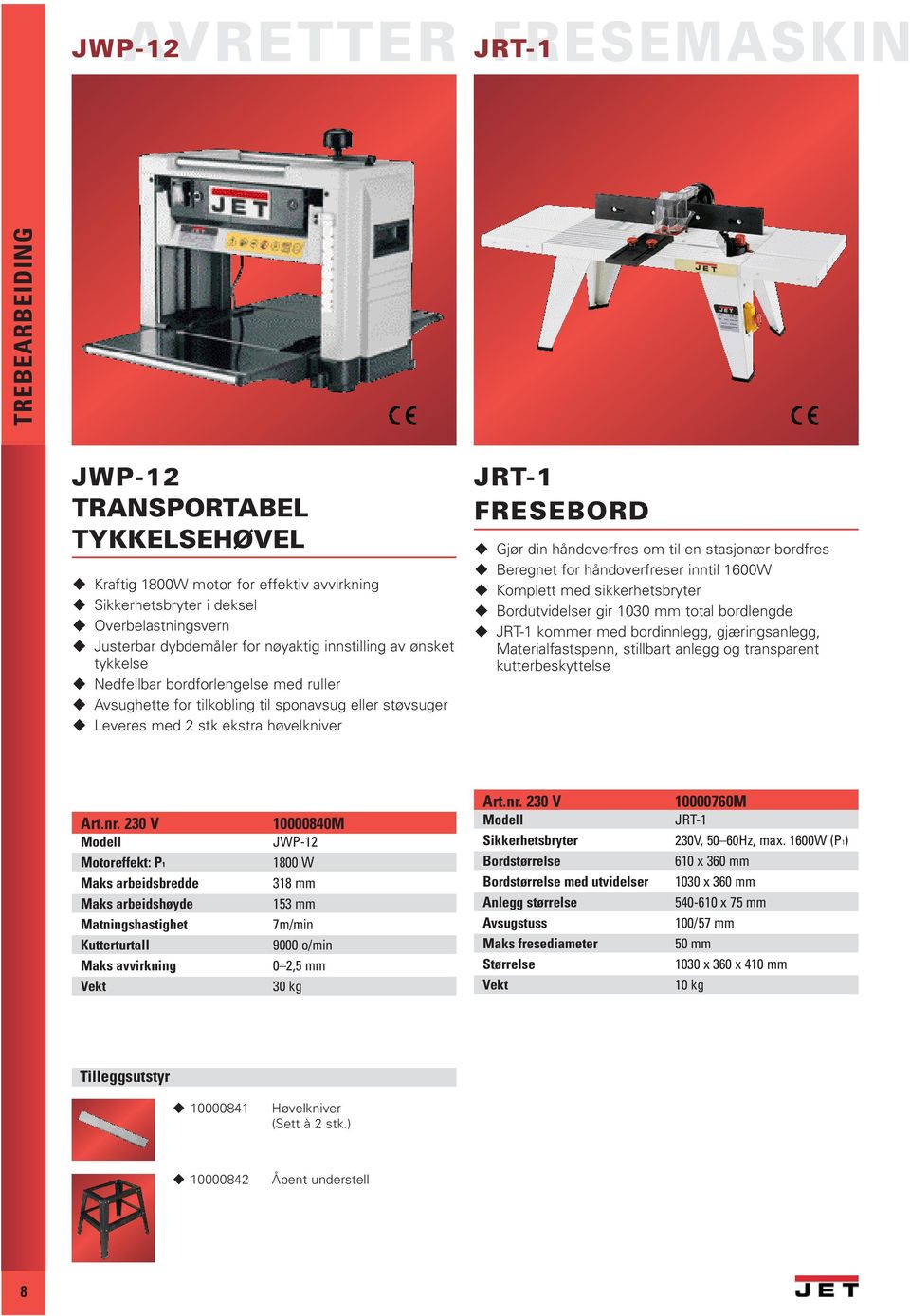 om til en stasjonær bordfres Beregnet for håndoverfreser inntil 1600W Komplett med sikkerhetsbryter Bordutvidelser gir 1030 mm total bordlengde JRT-1 kommer med bordinnlegg, gjæringsanlegg,