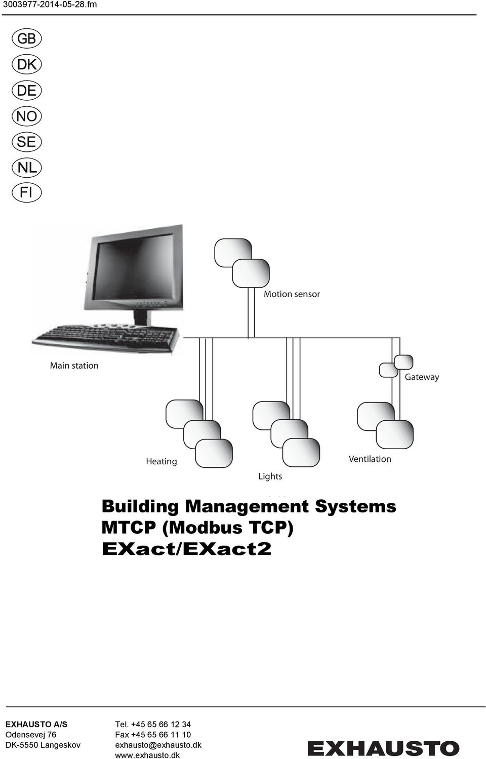 Control of li ht Ventilation - Control of ventilation Building Management Systems MTCP (Modbus TCP) EXact/EXact2