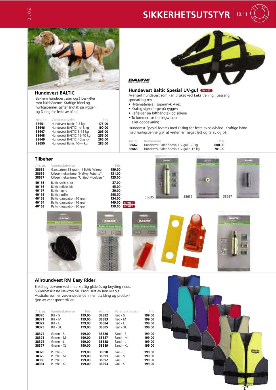 Hundevest Baltic 40++ kg 285,00 Hundevest Baltic Spesial UV-gul Avansert hundevest som kan brukes ved f.eks trening i basseng, sporsøking osv.