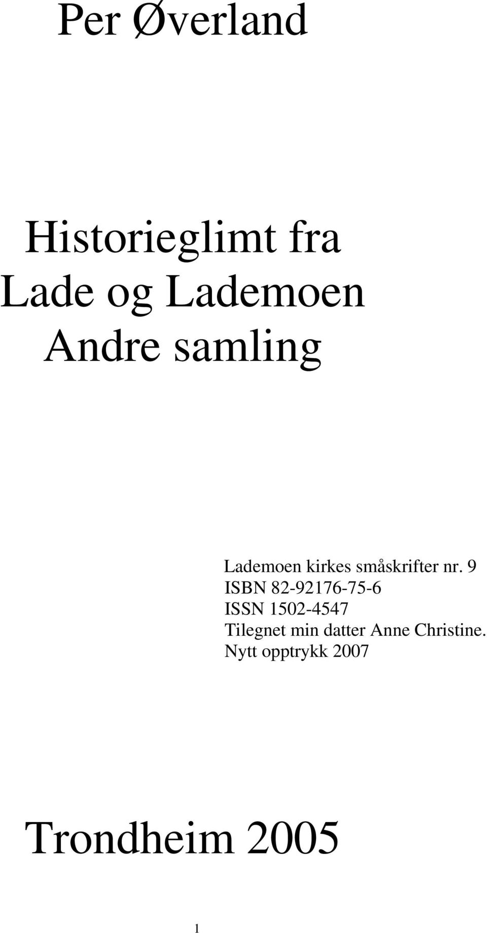 9 ISBN 82-92176-75-6 ISSN 1502-4547 Tilegnet min