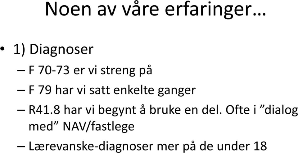 8 har vi begynt å bruke en del.