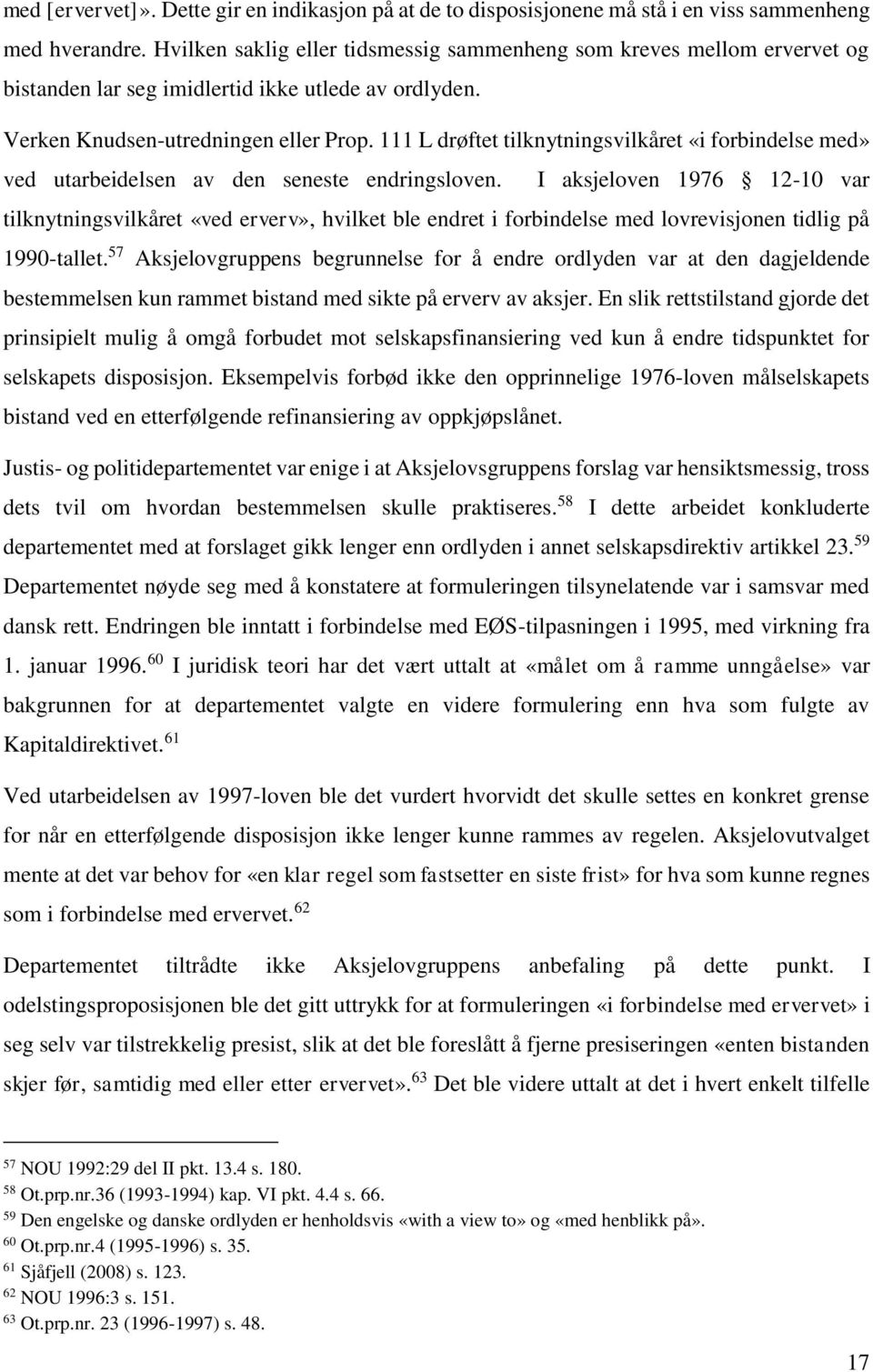 111 L drøftet tilknytningsvilkåret «i forbindelse med» ved utarbeidelsen av den seneste endringsloven.