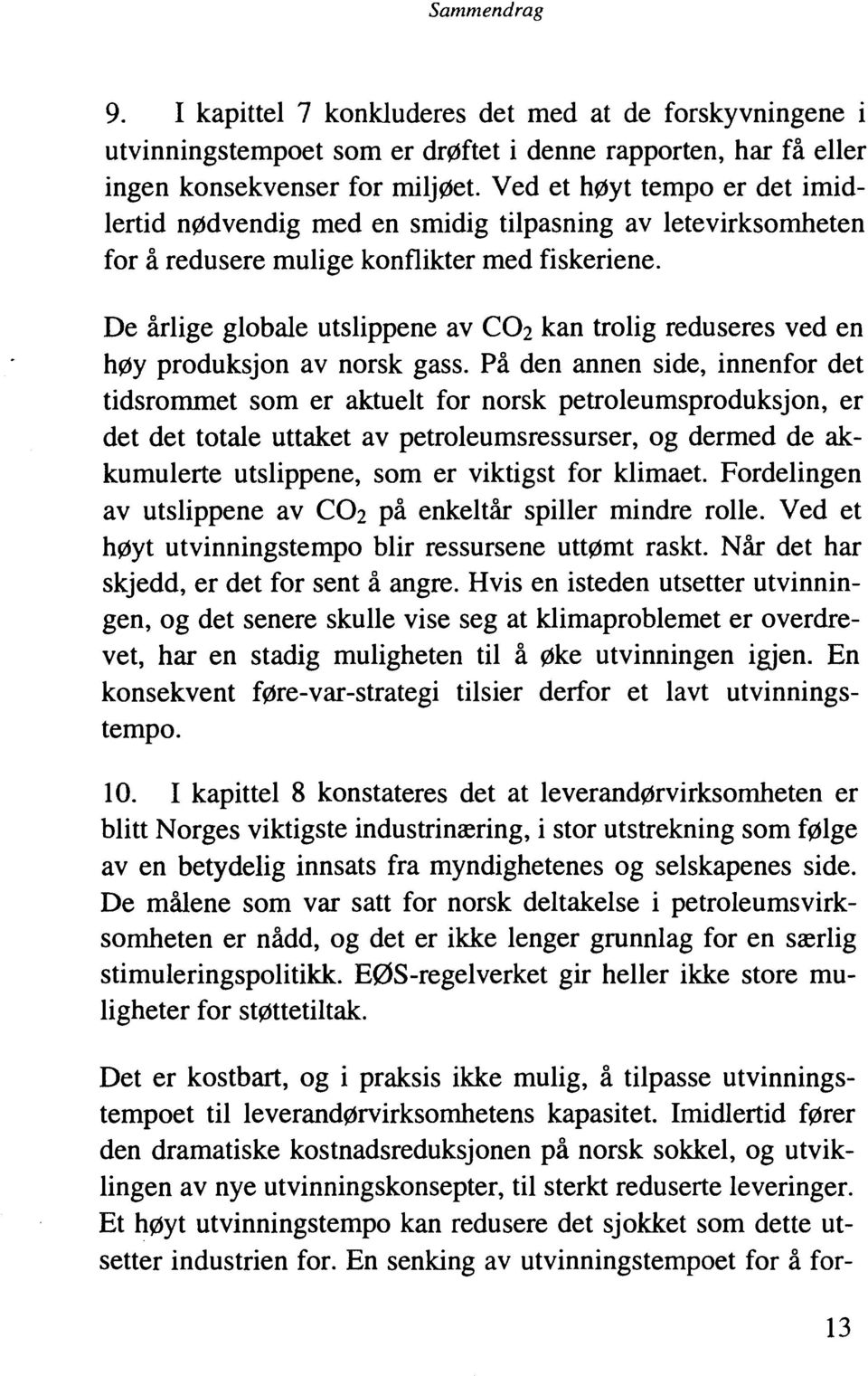 De årlige globale utslippene av CO2 kan trolig reduseres ved en høy produksjon av norsk gass.