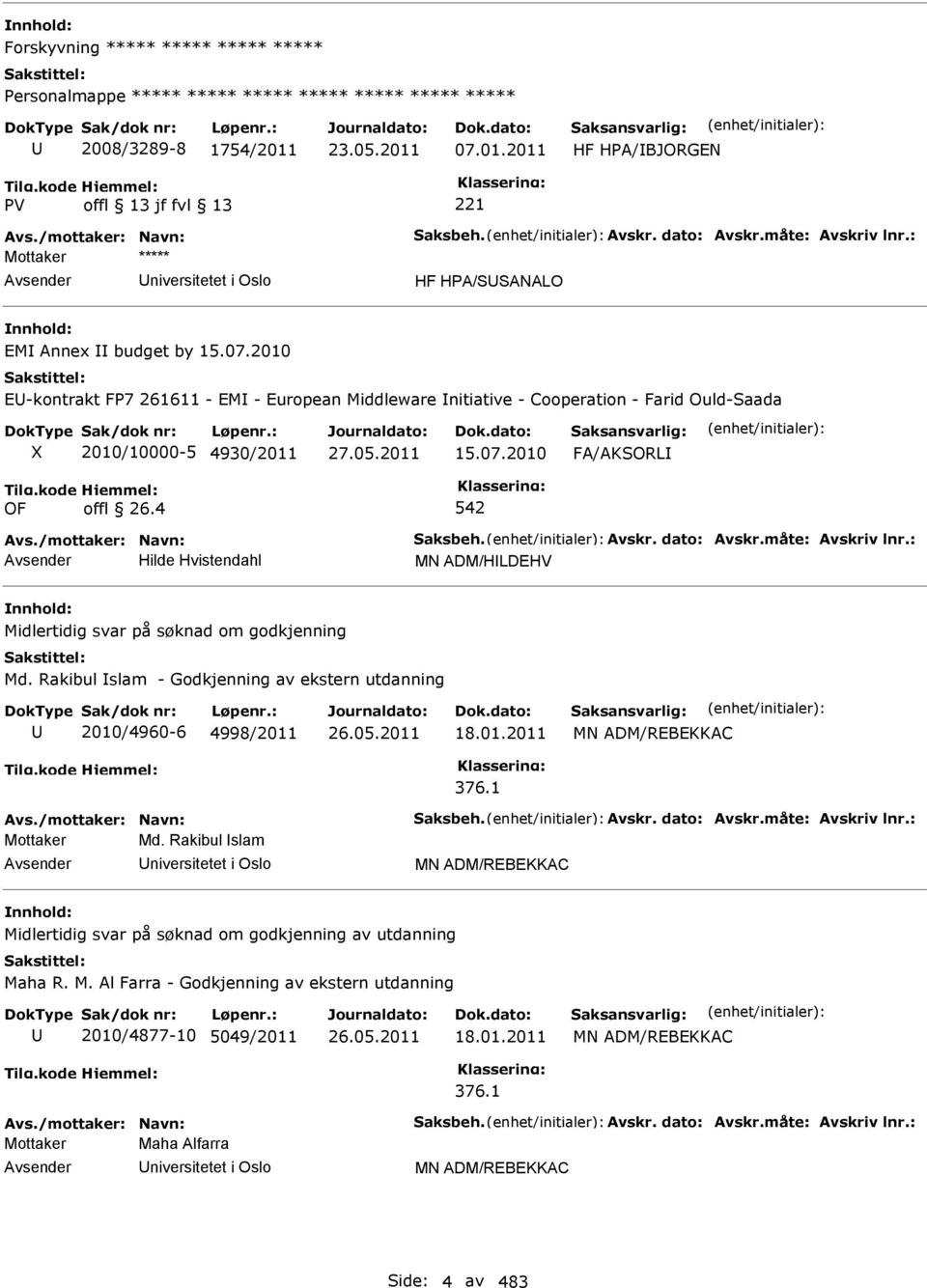 2010 E-kontrakt FP7 261611 - EM - European Middleware nitiative - Cooperation - Farid Ould-Saada 2010/10000-5 4930/2011 15.07.2010 FA/AKSORL OF offl 26.