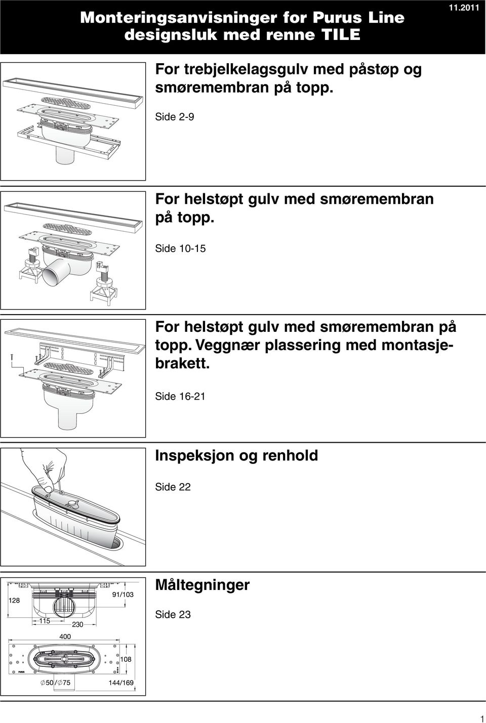 Side 2-9 For helstøpt gulv med smøremembran på topp.