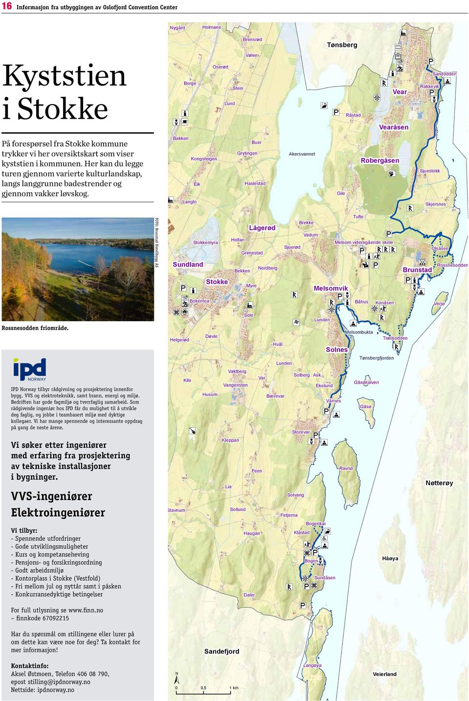 Her kan du legge turen gjennom varierte kulturlandskap, langs langgrunne badestrender og gjennom vakker løvskog. Rossnesodden friområde.