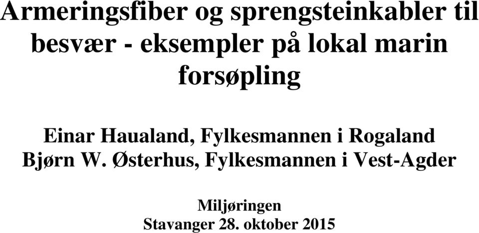 Fylkesmannen i Rogaland Bjørn W.