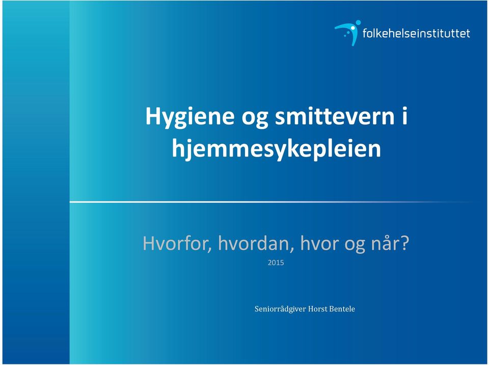 hvordan, hvor og når?