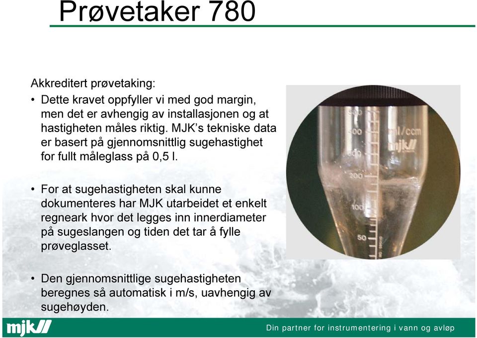 For at sugehastigheten skal kunne dokumenteres har MJK utarbeidet et enkelt regneark hvor det legges inn innerdiameter på