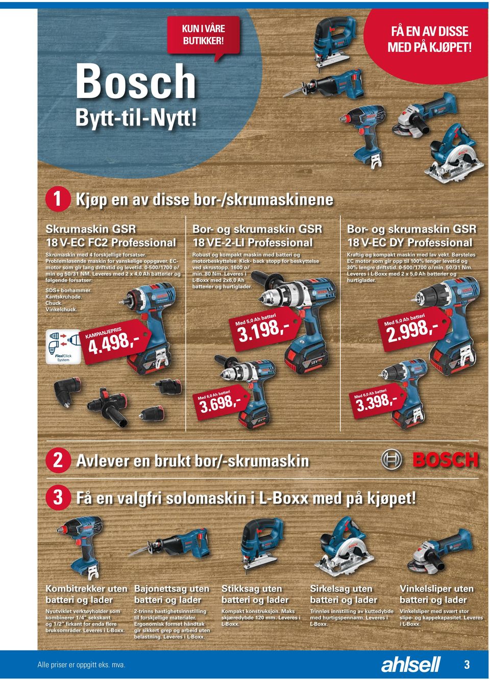 Kantskruhode. Chuck. Vinkelchuck. Bor- og skrumaskin GSR 18 VE-2-LI Professional Robust og kompakt maskin med batteri og motorbeskyttelse. Kick- back stopp for beskyttelse ved skrustopp. 1600 o/ min.