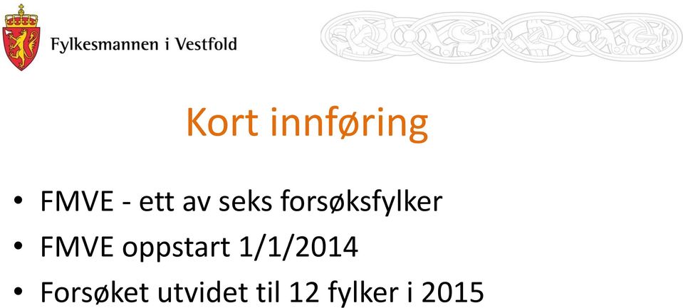 oppstart 1/1/2014 Forsøket