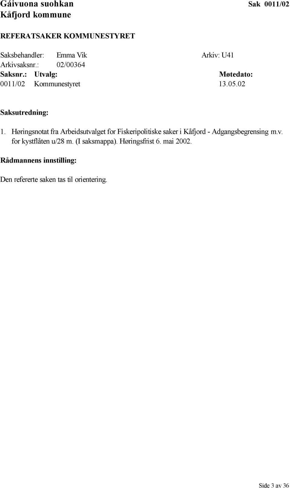 Høringsnotat fra Arbeidsutvalget for Fiskeripolitiske saker i Kåfjord - Adgangsbegrensing m.v. for kystflåten u/28 m.