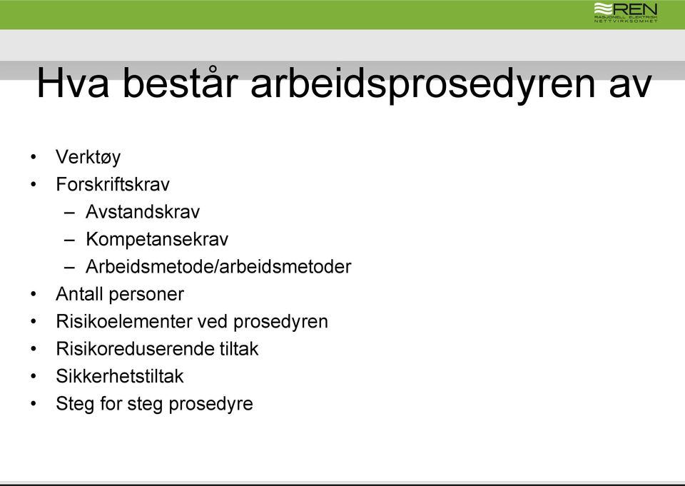 Arbeidsmetode/arbeidsmetoder Antall personer