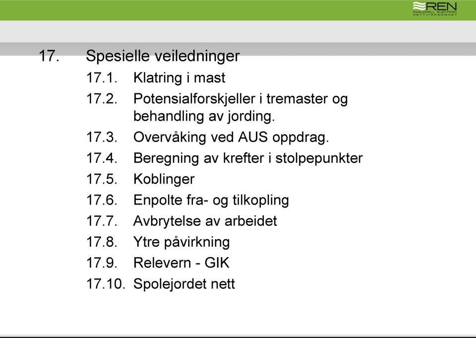 Overvåking ved AUS oppdrag. 17.4. Beregning av krefter i stolpepunkter 17.5.