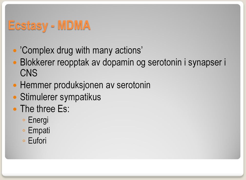 synapser i CNS Hemmer produksjonen av serotonin