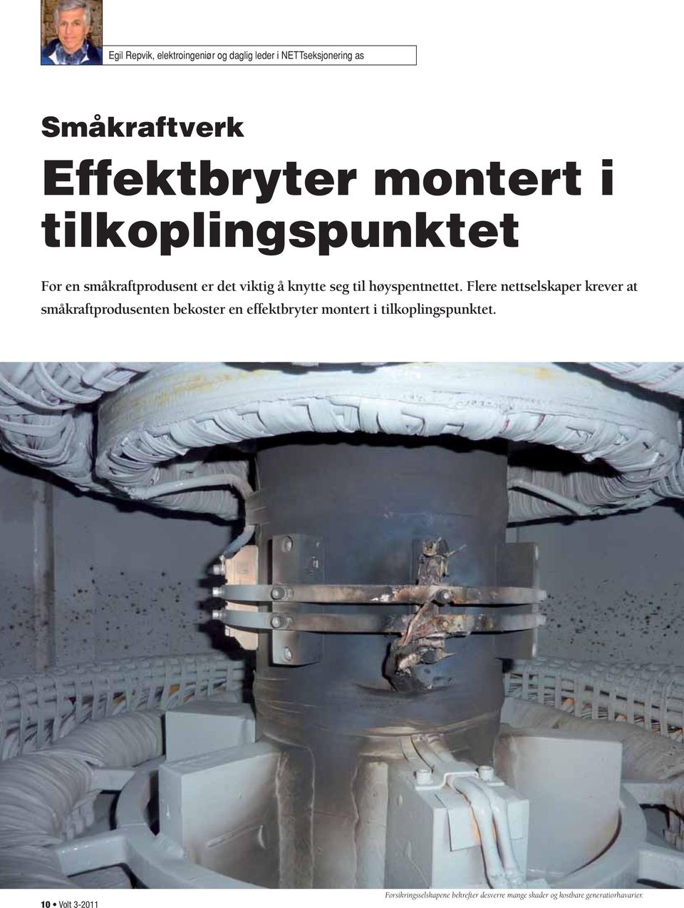 Flere nettselskaper krever at småkraftprodusenten bekoster en effektbryter montert i