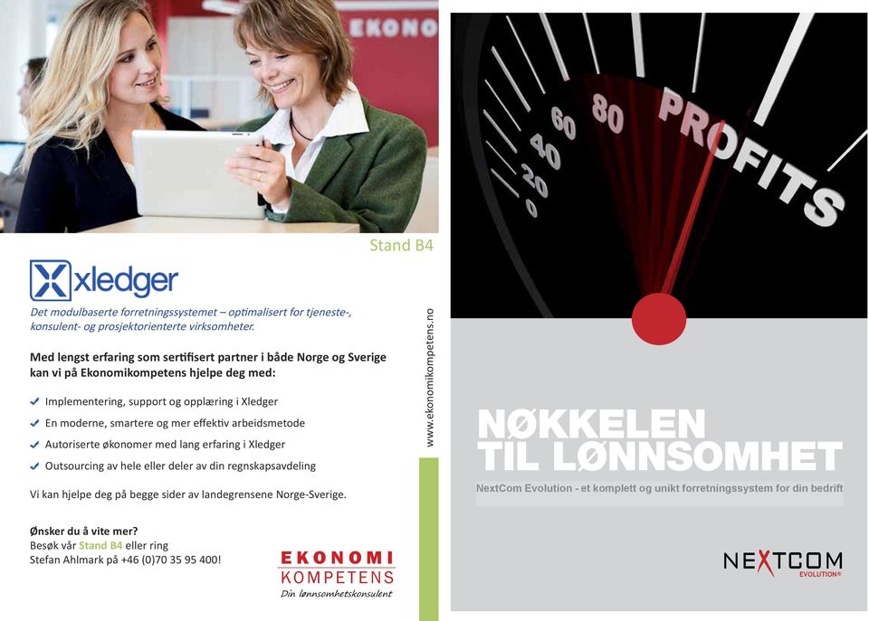 arbeidsmetode Autoriserte økonomer med lang erfaring i Xledger Outsourcing av hele eller deler av din regnskapsavdeling Vi kan hjelpe deg på begge sider av landegrensene Norge-Sverige. www.