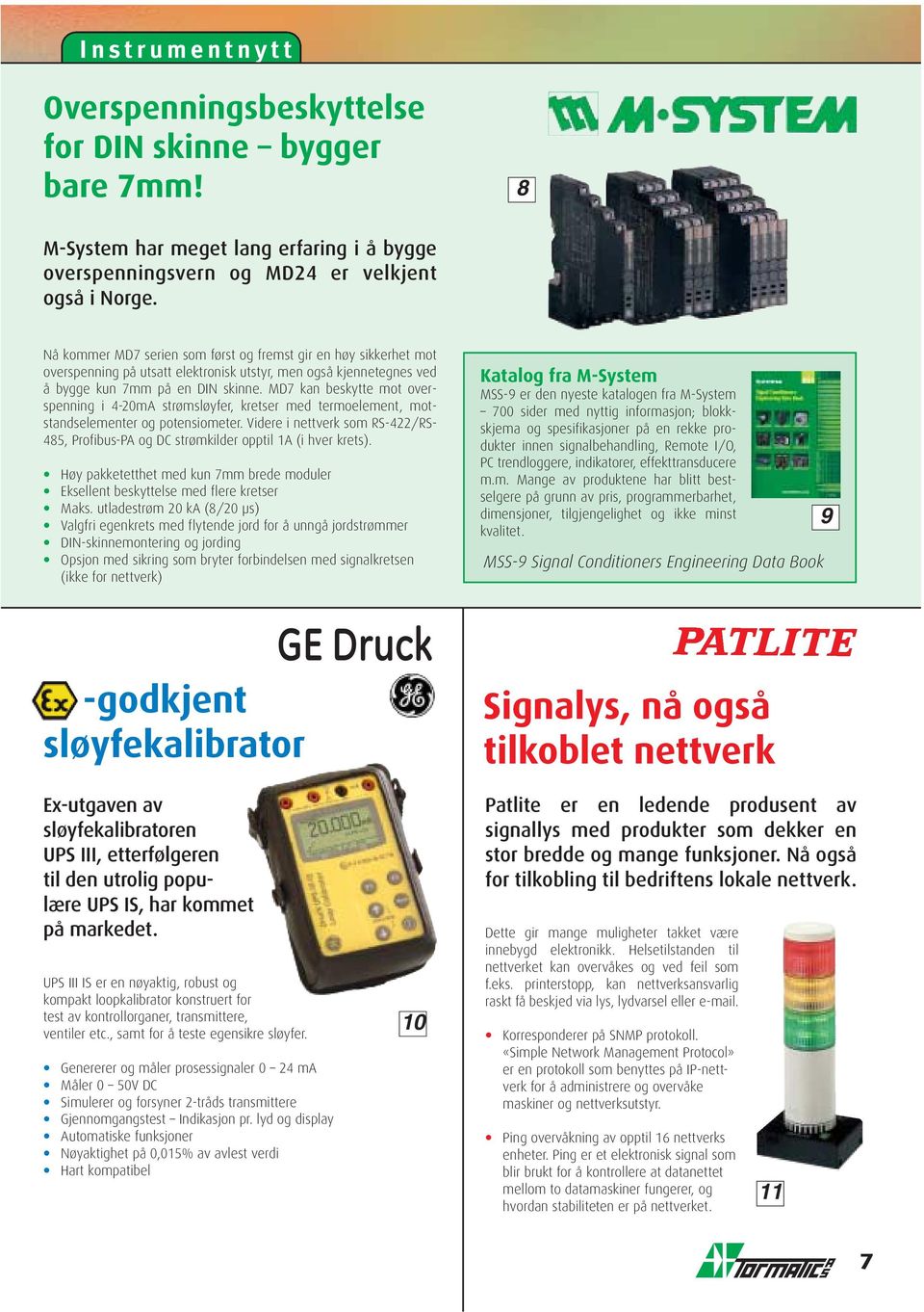 MD7 kan beskytte mot overspenning i 4-20mA strømsløyfer, kretser med termoelement, motstandselementer og potensiometer.