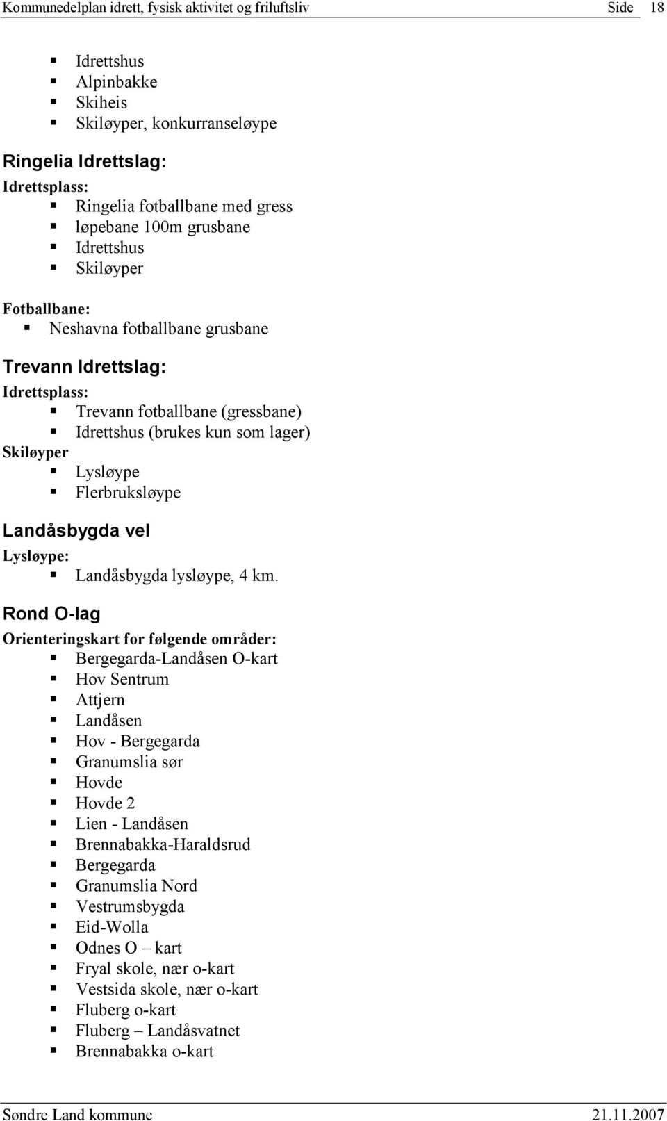 Landåsbygda lysløype, 4 km.