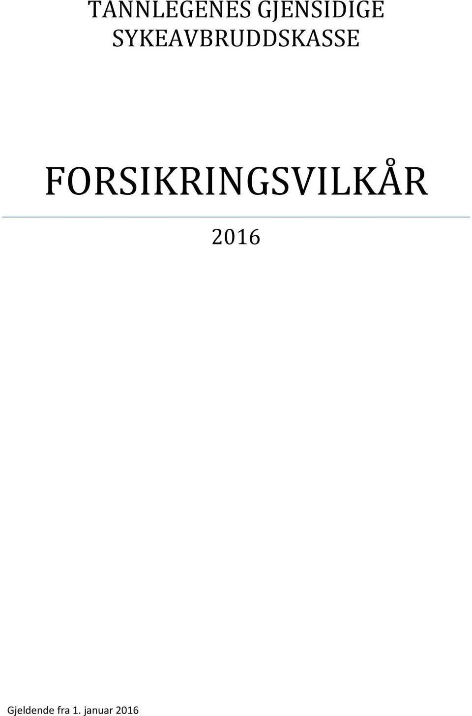 FORSIKRINGSVILKÅR 2016