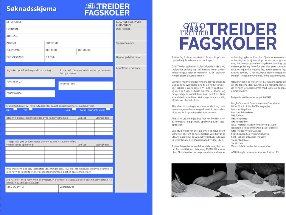 no for oppstartssteder og -datoer) Studiested: Studiestart: (kryss av i riktig rute, både for ønsket oppstartssemester og dag/kveld) Høst Vår Dag Kveld (2 ganger i uken) Utdanning utover grunnskole