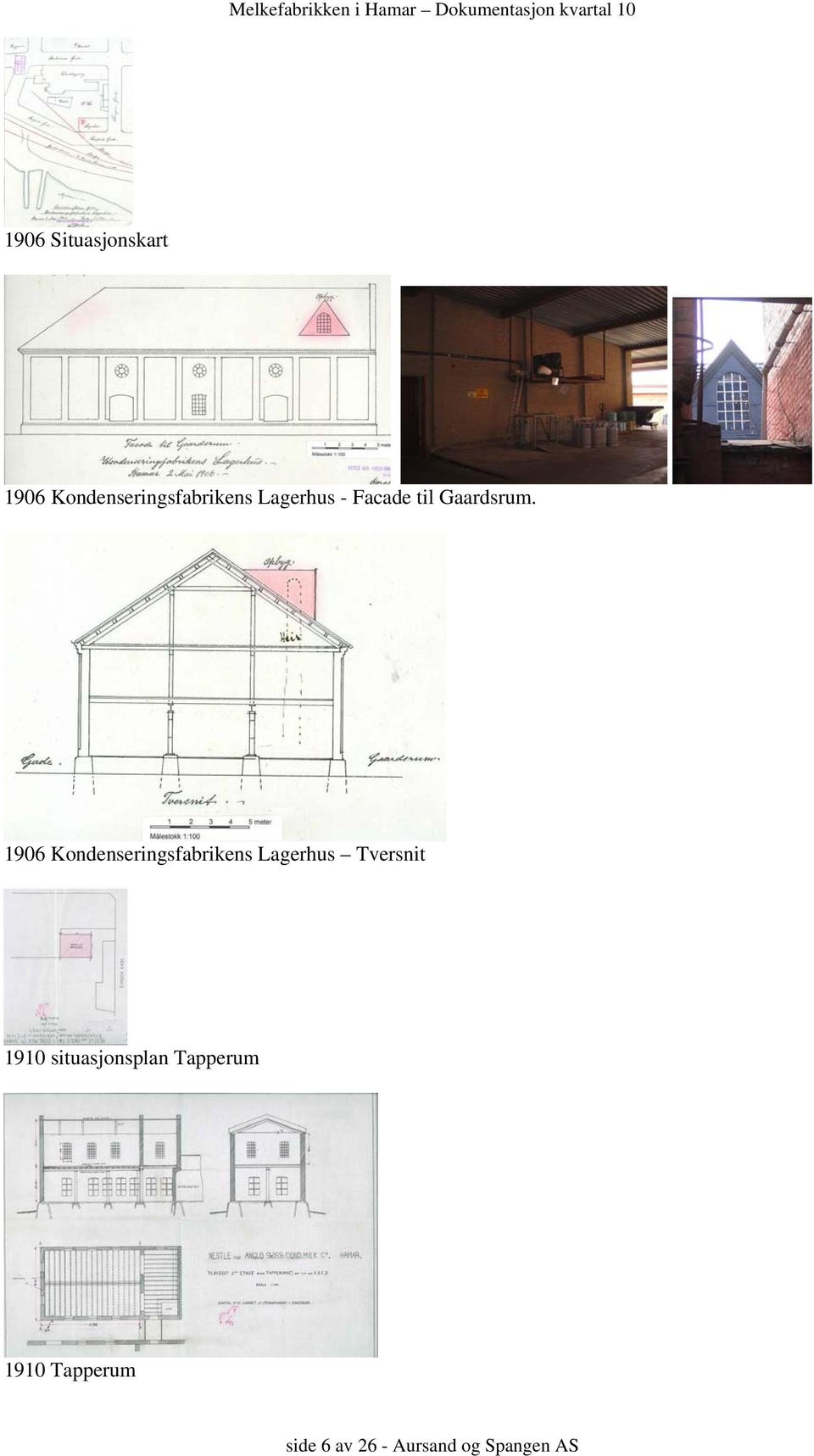 1906 Kondenseringsfabrikens Lagerhus Tversnit 1910