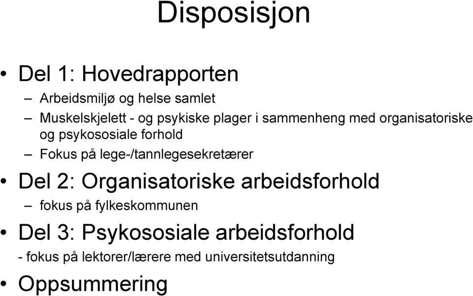 lege-/tannlegesekretærer Del 2: Organisatoriske arbeidsforhold fokus på fylkeskommunen