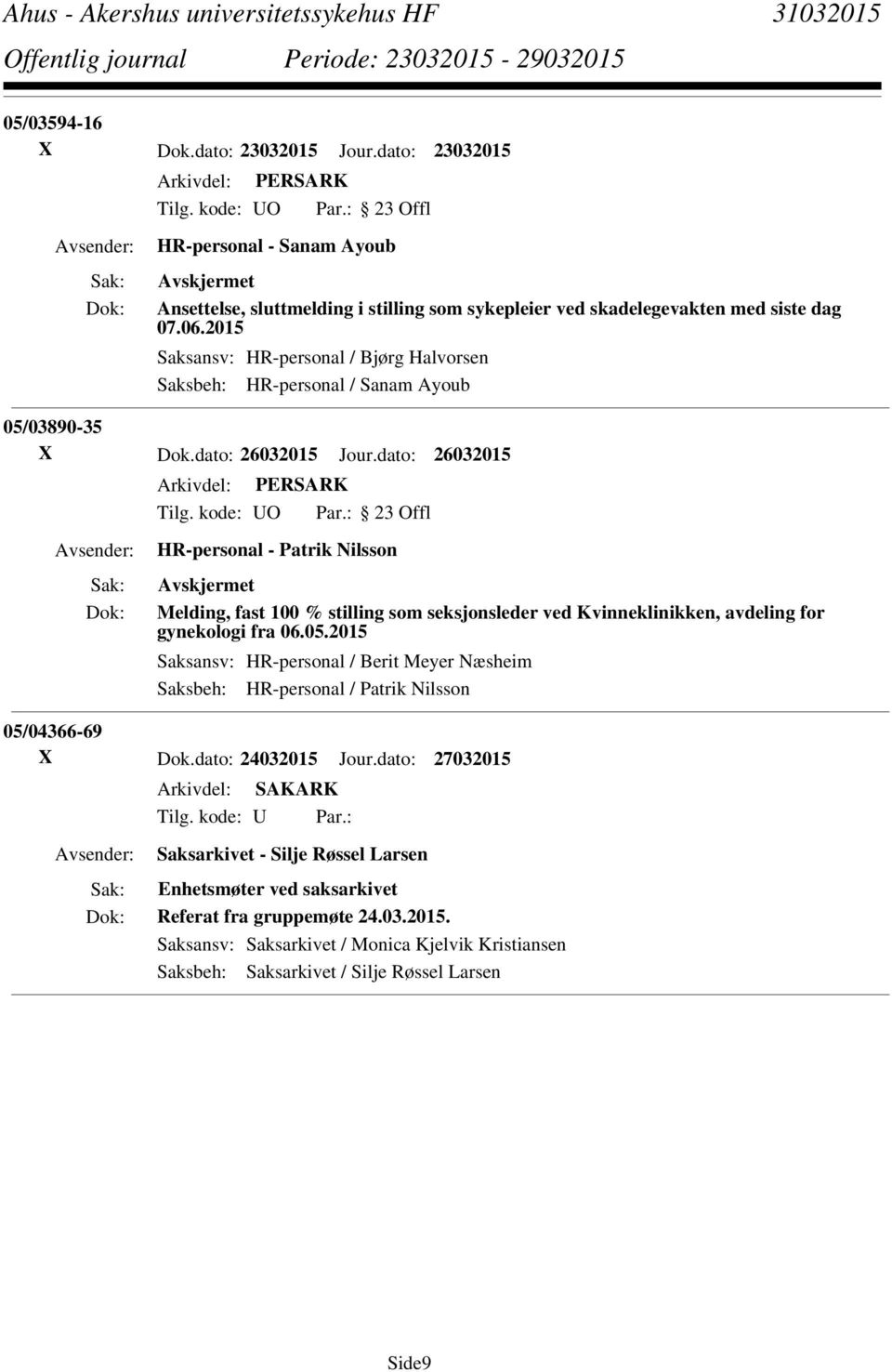 dato: 26032015 HR-personal - Patrik Nilsson Melding, fast 100 % stilling som seksjonsleder ved Kvinneklinikken, avdeling for gynekologi fra 06.05.