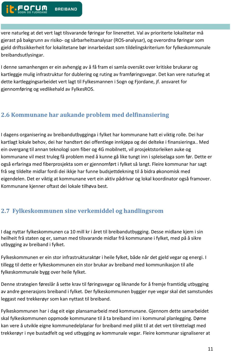 tildelingskriterium for fylkeskommunale breibandsutlysingar.