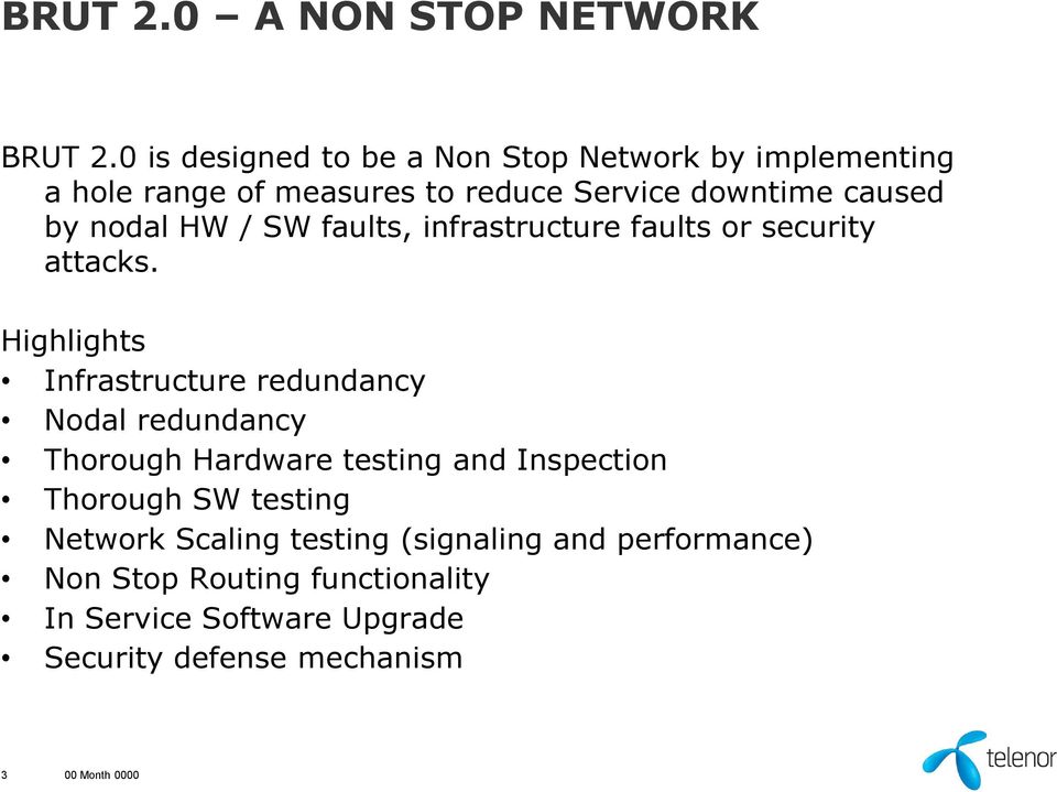 nodal HW / SW faults, infrastructure faults or security attacks.