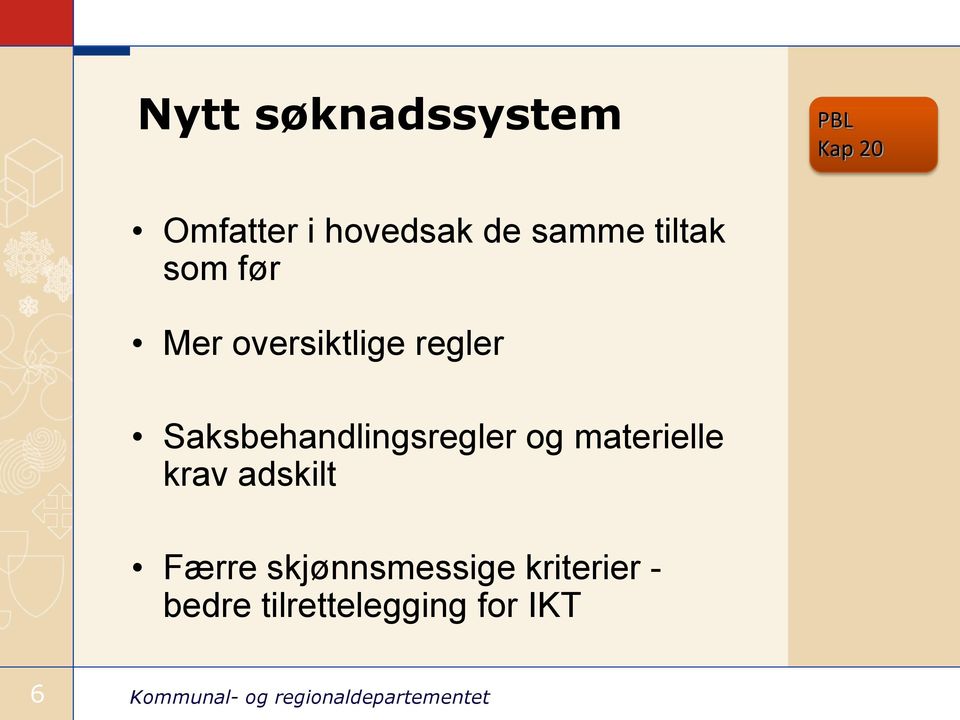 Saksbehandlingsregler og materielle krav adskilt