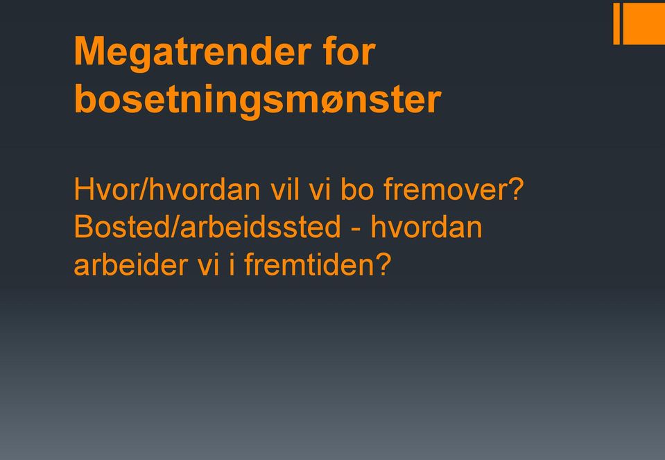 Hvor/hvordan vil vi bo