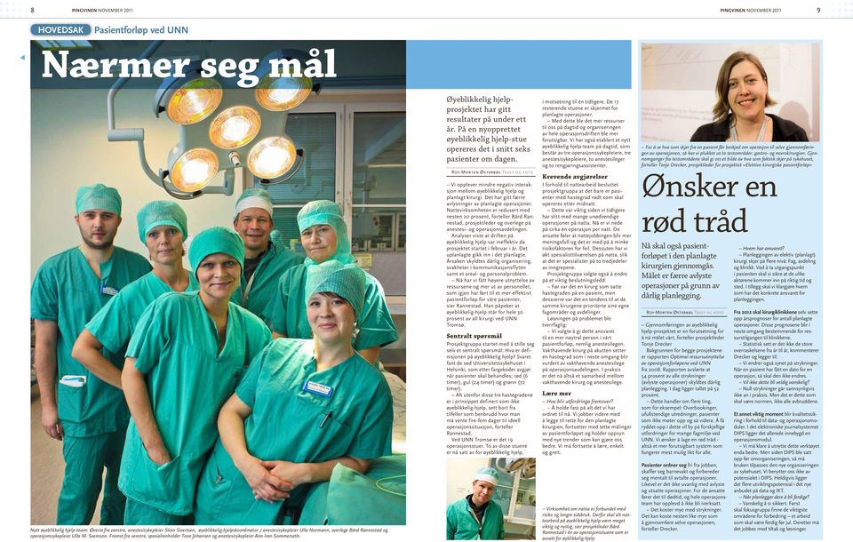 Fremst fra venstre, spesialrenholder Tone Johansen og anestesisykepleier Ann Iren Sommerseth. Øyeblikkelig hjelpprosjektet har gitt resultater på under ett år.