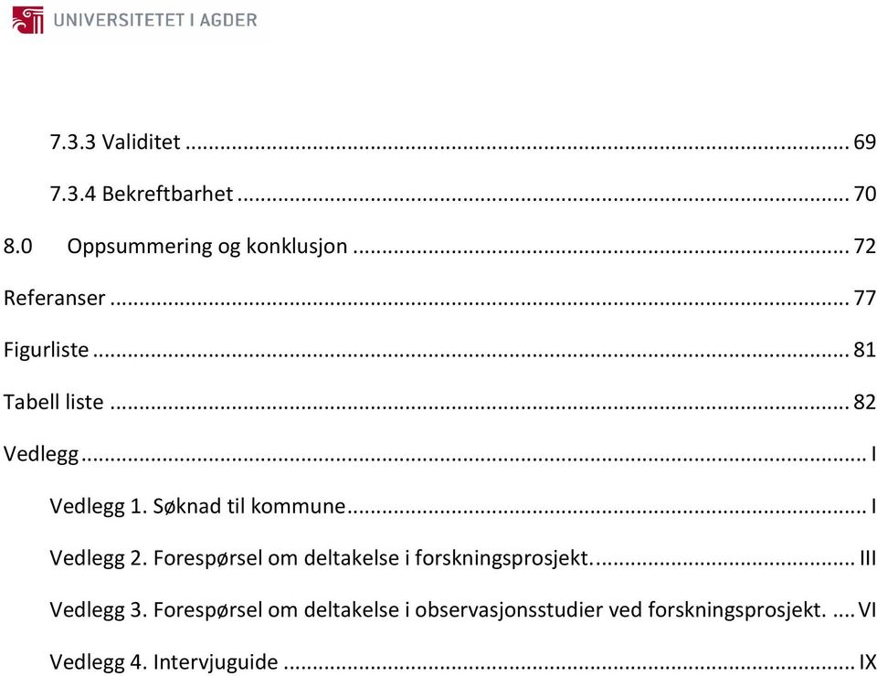 Søknad til kommune... I Vedlegg 2. Forespørsel om deltakelse i forskningsprosjekt.