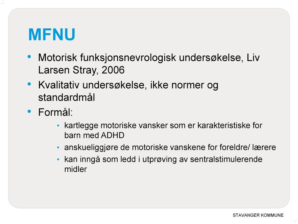 vansker som er karakteristiske for barn med ADHD anskueliggjøre de motoriske