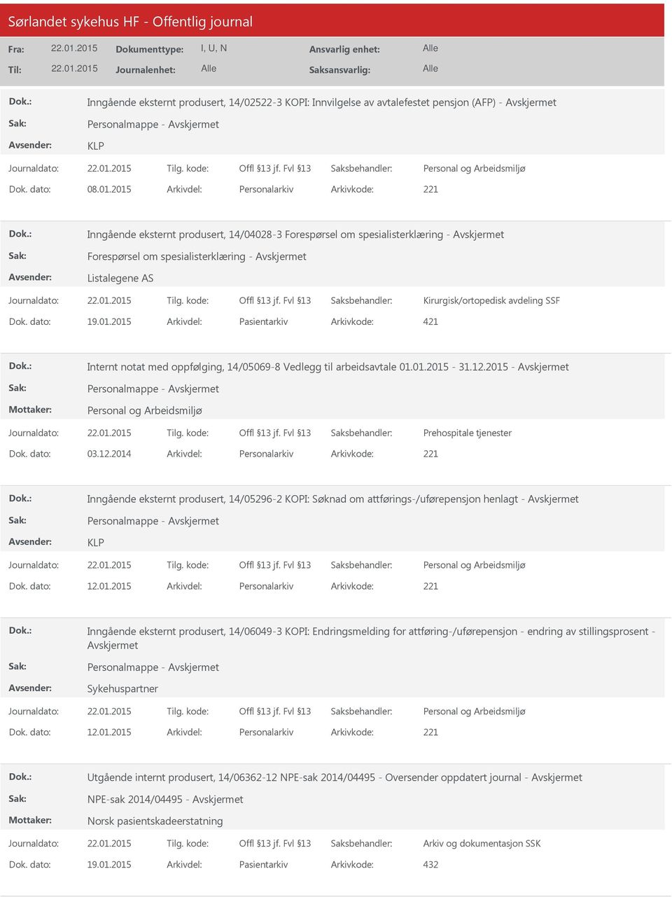 01.2015-31.12.2015 - Personalmappe - Prehospitale tjenester 03.12.2014 Personalarkiv 221 Inngående eksternt produsert, 14/05296-2 KOPI: Søknad om attførings-/uførepensjon henlagt - Personalmappe - KLP 12.