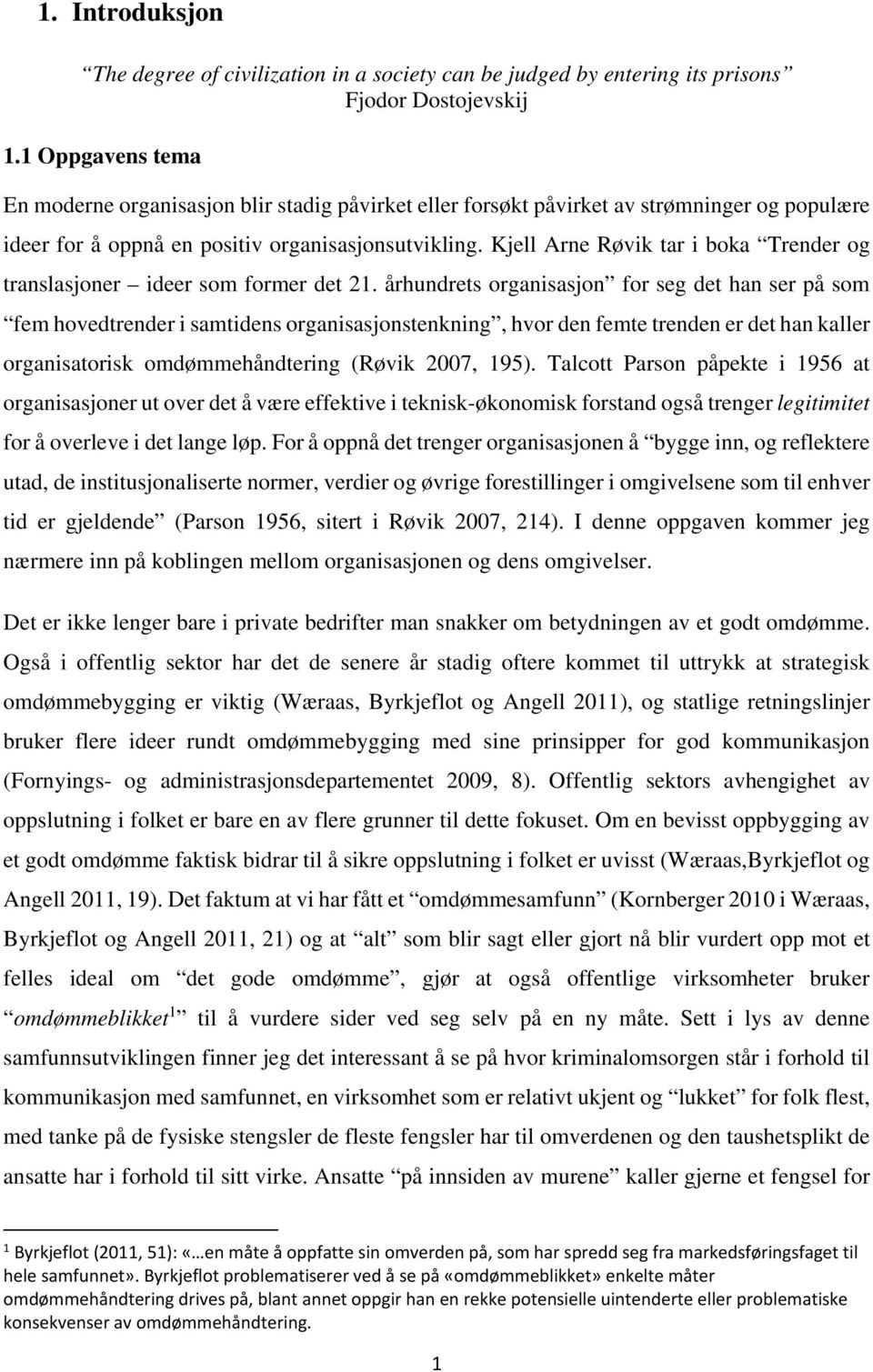 Kjell Arne Røvik tar i boka Trender og translasjoner ideer som former det 21.