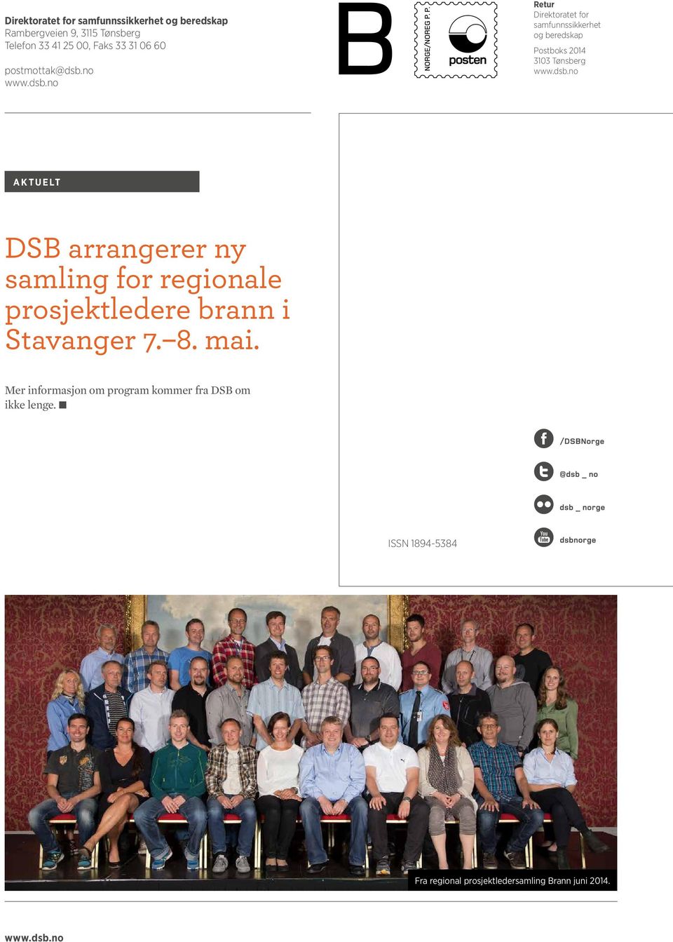 dsb.no AKTUELT DSB arrangerer ny samling for regionale prosjektledere brann i Stavanger 7. 8. mai.